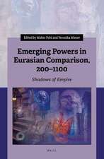 Emerging Powers in Eurasian Comparison, 200–1100: Shadows of Empire