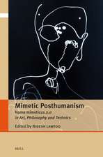 Mimetic Posthumanism: Homo Mimeticus 2.0 in Art, Philosophy and Technics