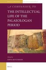 A Companion to the Intellectual Life of the Palaeologan Period