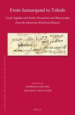 From Samarqand to Toledo: Greek, Sogdian and Arabic Documents and Manuscripts from the Islamicate World and Beyond