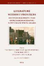 Literature without Frontiers: Transnational Perspectives on Premodern Literature in the Low Countries, 1200-1800