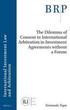 The Dilemma of Consent to International Arbitration in Investment Agreements without a Forum