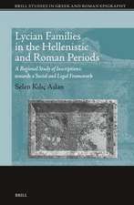 Lycian Families in the Hellenistic and Roman Periods: A Regional Study of Inscriptions: towards a Social and Legal Framework