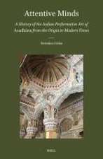 Attentive Minds: A History of the Indian Performative Art of Avadhāna from the Origin to Modern Times