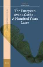 The European Avant-Garde – A Hundred Years Later