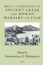 Brill's Companion to Ancient Greek and Roman Warfare on Film