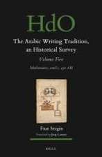 The Arabic Writing Tradition, an Historical Survey, Volume 5: Mathematics, until c. 430 AH