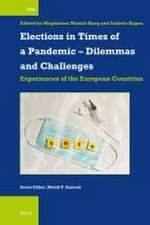 Elections in Times of a Pandemic – Dilemmas and Challenges: Experiences of the European Countries