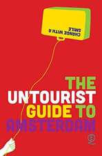 The Untourist Guide to Amsterdam