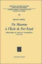 Un historien à l'École de Port-RoyalSebastien le Nain de Tillemont 1637-1698