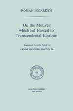 On the Motives which led Husserl to Transcendental Idealism