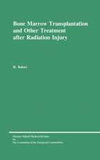 Bone Marrow Transplantation and Other Treatment after Radiation Injury: A review prepared for the Commission of the European Communities, Directorate-General Research, Science and Education (Biology-Medical Research)