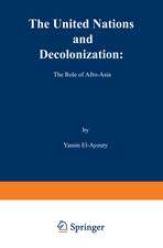 The United Nations and Decolonization: The Role of Afro — Asia