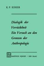 Dialogik der Verrücktheit ein Versuch an den Grenzen der Anthropologie: Ein Versuch an den Grenzen der Anthropologie