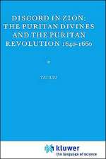 Discord in Zion: The Puritan Divines and the Puritan Revolution 1640–1660