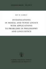 Investigations in Modal and Tense Logics with Applications to Problems in Philosophy and Linguistics