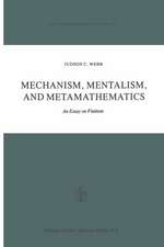 Mechanism, Mentalism and Metamathematics: An Essay on Finitism