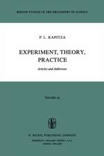 Experiment, Theory, Practice: Articles and Addresses