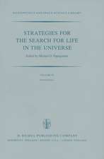 Strategies for the Search for Life in the Universe: A Joint Session of Commissions 16, 40, and 44, Held in Montreal, Canada, During the IAU General Assembly, 15 and 16 August, 1979