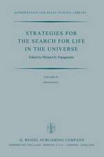 Strategies for the Search for Life in the Universe: A Joint Session of Commissions 16, 40, and 44, Held in Montreal, Canada, During the IAU General Assembly, 15 and 16 August, 1979