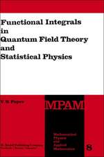 Functional Integrals in Quantum Field Theory and Statistical Physics