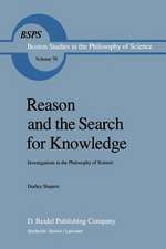 Reason and the Search for Knowledge: Investigations in the Philosophy of Science