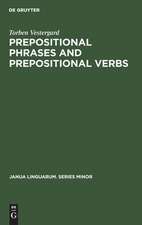 Prepositional Phrases and Prepositional Verbs: A Study in Grammatical Function