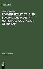 Power Politics and Social Change in National Socialist Germany: A Process of Escalation into Mass Destruction