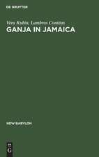 Ganja in Jamaica: A Medical Anthropological Study of Chronic Mariuhana Use