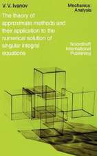 The Theory of Approximate Methods and Their Applications to the Numerical Solution of Singular Integral Equations