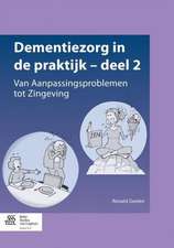 Dementiezorg in de praktijk - deel 2: Van Aanpassingsproblemen tot Zingeving