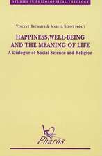 Happiness, Well-Being and the Meaning of Life: A Dialogue of Social Science and Religion