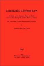 Community Customs Law, a Guide to the Customs Rules on Trade Betw