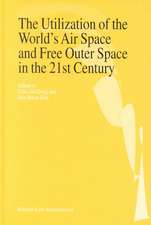 The Utilization of the World's Air Space and Free Outer Space in the 21st Century