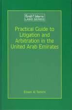 Practical Guide to Litigation and Arbitration in the United Arab Emirates