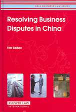 Resolving Business Disputes in China: First Edition