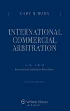 International Commercial Arbitration, Second Edition, Volume II: International Arbitration Proce