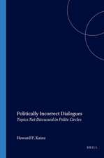 Politically Incorrect Dialogues: Topics Not Discussed in Polite Circles