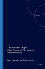 The Northern Utopia: British Perceptions of Norway in the Nineteenth Century