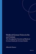 Medieval German Voices in the 21st Century: The Paradigmatic Function of Medieval German Studies for German Studies