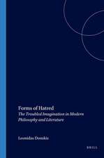 Forms of Hatred: The Troubled Imagination in Modern Philosophy and Literature