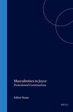 Masculinities in Joyce: Postcolonial Constructions