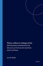 Titres, toiles et critique d'art: Déterminants institutionnels du discours sur l’art au dix-neuvième siècle en France