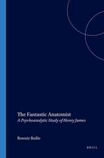 The Fantastic Anatomist: A Psychoanalytic Study of Henry James