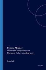 Uneasy Alliance: Twentieth-Century American Literature, Culture and Biography