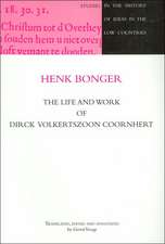 The Life and Work of Dirck Volckertszoon Coornhert