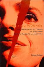 Writing Wounds: The Inscription of Trauma in post-1968 French Women’s Life-writing