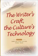 The Writer's Craft, the Culture's Technology