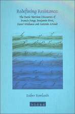 Redefining Resistance: The Poetic Wartime Discourses of Francis Ponge, Benjamin Péret, Henri Michaux and Antonin Artaud