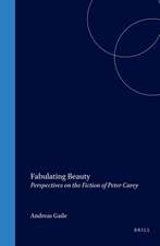 Fabulating Beauty: Perspectives on the Fiction of Peter Carey